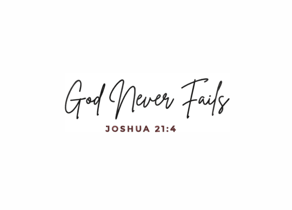 God Never Fails Embroidery Design